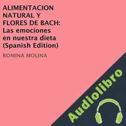 Audiolibro Alimentacion Natural y Flores de Bach Romina Molina