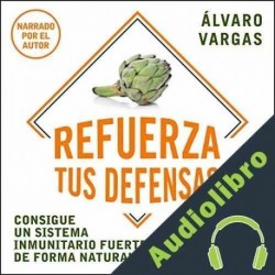 Audiolibro Refuerza tus defensas Álvaro Vargas
