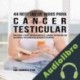 Audiolibro 44 Recetas de Jugos Para Cáncer Testicular Joe Correa CSN