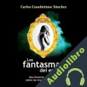 Audiolibro Los Fantasmas Del Espejo Carlos Cuauhtémoc Sánchez