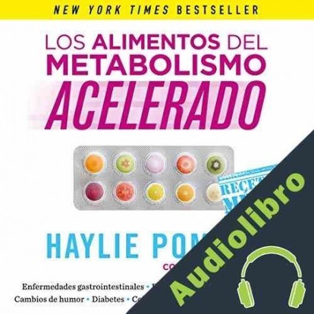 Audiolibro Los alimentos del metabolismo acelerado Haylie Pomroy