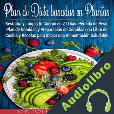 Audiolibro Plan de Dieta Basada en Plantas Dr. John Tortora