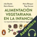 Audiolibro Alimentación vegetariana en la infancia Julio Basulto