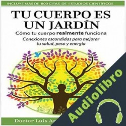 Audiolibro Tu Cuerpo Es Un Jardin Dr. Luis Arrondo DC