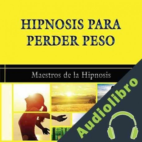 Audiolibro Hipnosis para Perder Peso Maestros de la Hipnosis