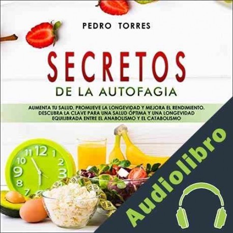 Audiolibro Secretos de la Autofagia Pedro Torres