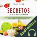 Audiolibro Secretos de la Autofagia Pedro Torres