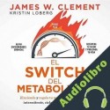 Audiolibro El switch del metabolismo James W. Clement