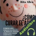 Audiolibro ¿Cómo curar el acné? Rita Allen
