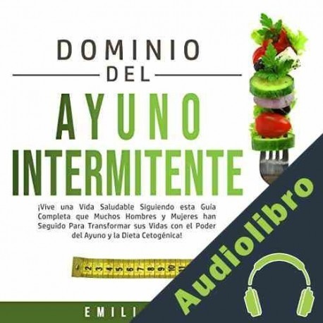 Audiolibro Dominio del Ayuno Intermitente Emilia Valdez