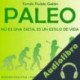 Audiolibro Paleo: no es una dieta, es un estilo de vida Tomás Pulido Galán
