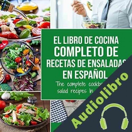 Audiolibro El libro de cocina completo de recetas de ensaladas En español Charlie Mason