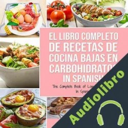 Audiolibro El Libro Completo De Recetas De Cocina Bajas En Carbohidratos Charlie Mason