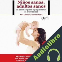 Audiolibro Niños sanos, adultos sanos Xavi Cañellas