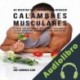 Audiolibro 45 Recetas De Comidas Para Reducir Calambres Musculares Joe Correa CSN