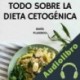 Audiolibro Todo Sobre la Dieta Cetogénica Maria Plasencia