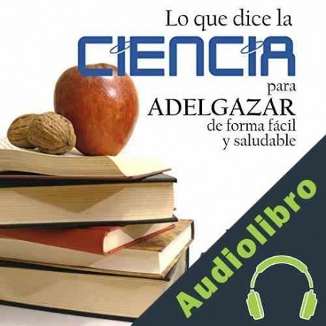 Audiolibro Lo que dice la ciencia para adelgazar de forma fácil y saludable Luis Jiménez