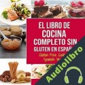 Audiolibro El Libro De Cocina Completo Sin Gluten En Español Charlie Mason
