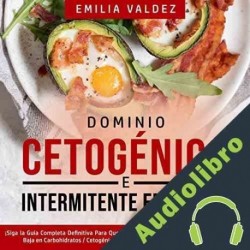 Audiolibro Dominio Cetogénico e Intermitente en Ayunas Emilia Valdez