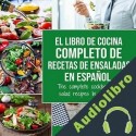 Audiolibro El libro de cocina completo de recetas de ensaladas Charlie Mason