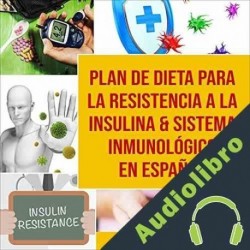 Audiolibro Plan de dieta para la resistencia a la insulina & sistema inmunológico en español Charlie Mason