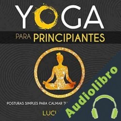 Audiolibro Yoga Para Principiantes Lucia Ruiz