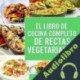 Audiolibro El Libro De Cocina Completo De Recetas Vegetarianas Charlie Mason