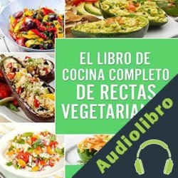 Audiolibro El Libro De Cocina Completo De Recetas Vegetarianas Charlie Mason
