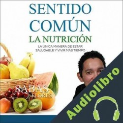 Audiolibro Sentido Común: La Nutrición Sabas Flores