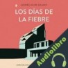 Audiolibro Los días de la fiebre Andrés Felipe Solano Mendoza