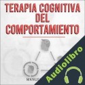 Audiolibro Terapia Cognitiva Del Comportamiento Manuel del Pozo