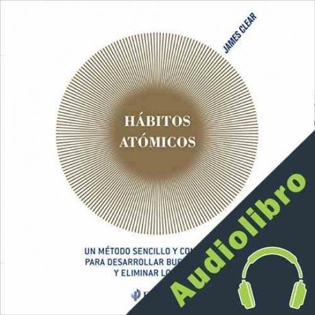 Audiolibro Hábitos atómicos James Clear