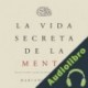 Audiolibro La vida secreta de la mente Mariano Sigman