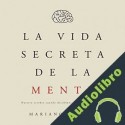 Audiolibro La vida secreta de la mente Mariano Sigman