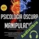 Audiolibro Psicología Oscura y Manipulación - 2 en 1 Jake Goleman