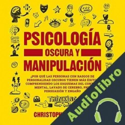 Audiolibro Psicología Oscura y Manipulación Christopher Kingler