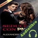 Audiolibro PNL Para Seducir a Mujeres Alexander Miagua