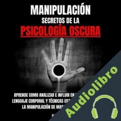 Audiolibro Manipulación: Secretos De La Psicología Oscura Albert Z. Jung