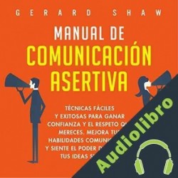 Audiolibro Manual de comunicación asertiva Gerard Shaw