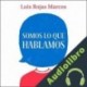 Audiolibro Somos lo que hablamos Luis Rojas Marcos