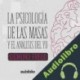 Audiolibro La Psicología De Las Masas Y El Análisis Del Yo Sigmund Freud