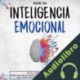 Audiolibro Inteligencia Emocional Wolynn Glad
