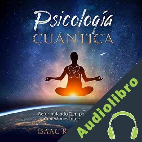 Audiolibro Psicología Cuántica Isaac R. Betanzos