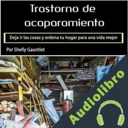 Audiolibro Trastorno de acaparamiento Shelly Gauntlet