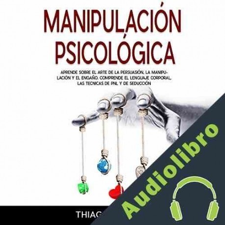 Audiolibro Manipulación Psicológica Thiago Torres