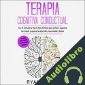 Audiolibro Terapia Cognitiva Conductual Ryan James