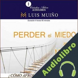 Audiolibro Perder el miedo al miedo Luis Muiño