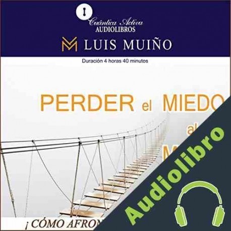 Audiolibro Perder el miedo al miedo Luis Muiño