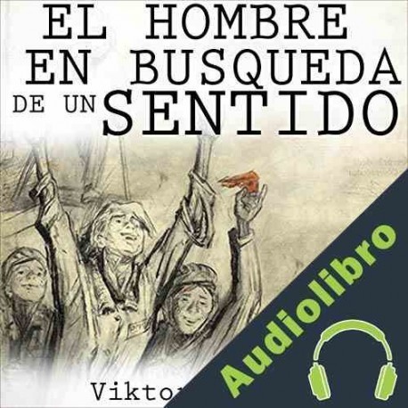 Audiolibro Hombre en busca de sentido Viktor E. Frankl