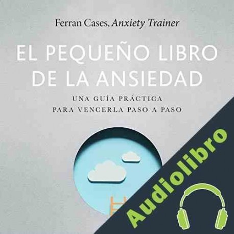 Audiolibro El pequeño libro de la ansiedad Ferran Cases